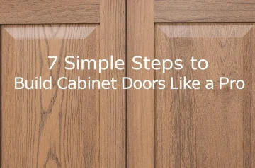 7 Simple Steps to Build Cabinet Doors Like a Pro (DIY Guide)